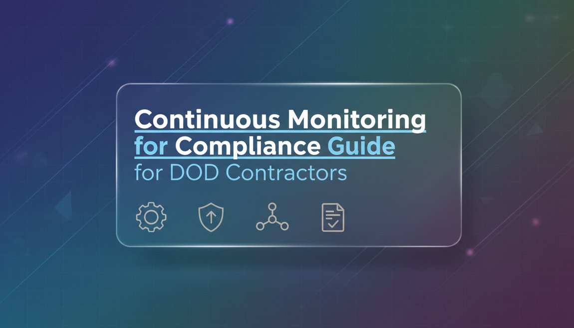 Continuous monitoring for compliance guide for DoD contractors